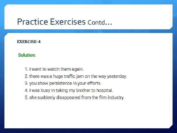 Practice Exercises Contd… EXERCISE-4 