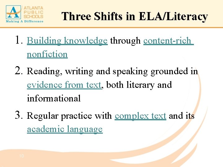 Three Shifts in ELA/Literacy 1. Building knowledge through content-rich nonfiction 2. Reading, writing and