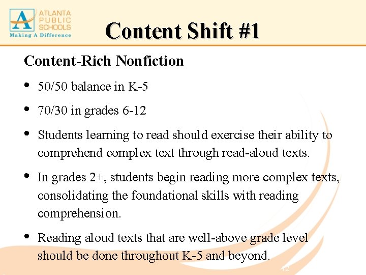 Content Shift #1 Content-Rich Nonfiction • • • 50/50 balance in K-5 • In