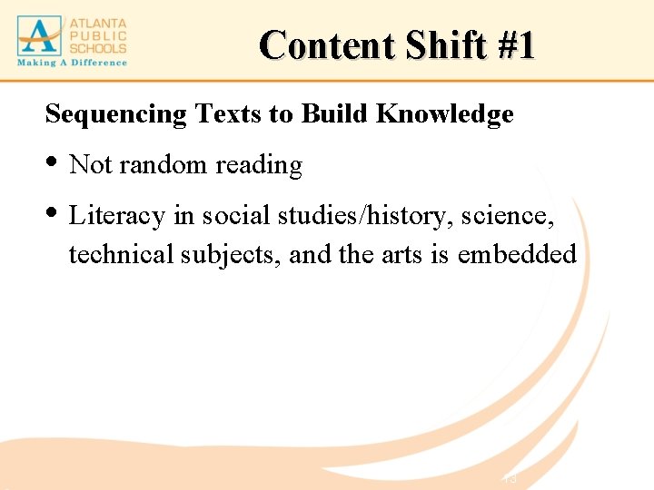 Content Shift #1 Sequencing Texts to Build Knowledge • Not random reading • Literacy