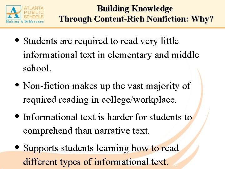 Building Knowledge Through Content-Rich Nonfiction: Why? • Students are required to read very little
