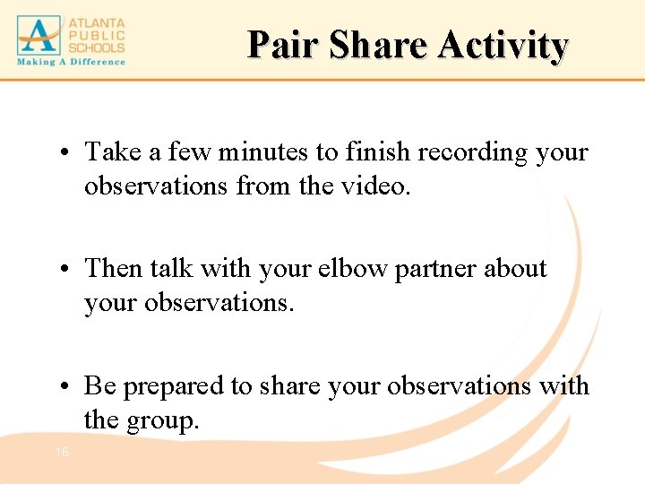 Pair Share Activity • Take a few minutes to finish recording your observations from
