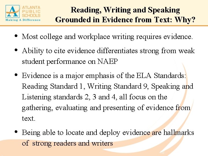 Reading, Writing and Speaking Grounded in Evidence from Text: Why? • • Most college