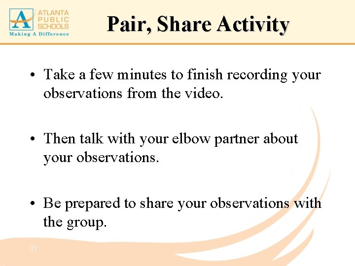 Pair, Share Activity • Take a few minutes to finish recording your observations from