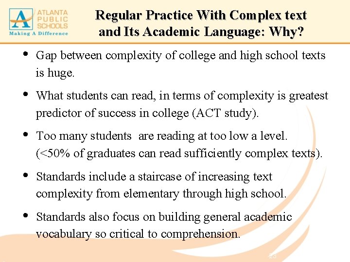 Regular Practice With Complex text and Its Academic Language: Why? • Gap between complexity