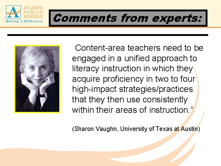 Comments from experts: “Content-area teachers need to be engaged in a unified approach to