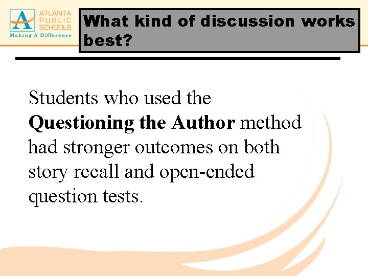 What kind of discussion works best? Students who used the Questioning the Author method