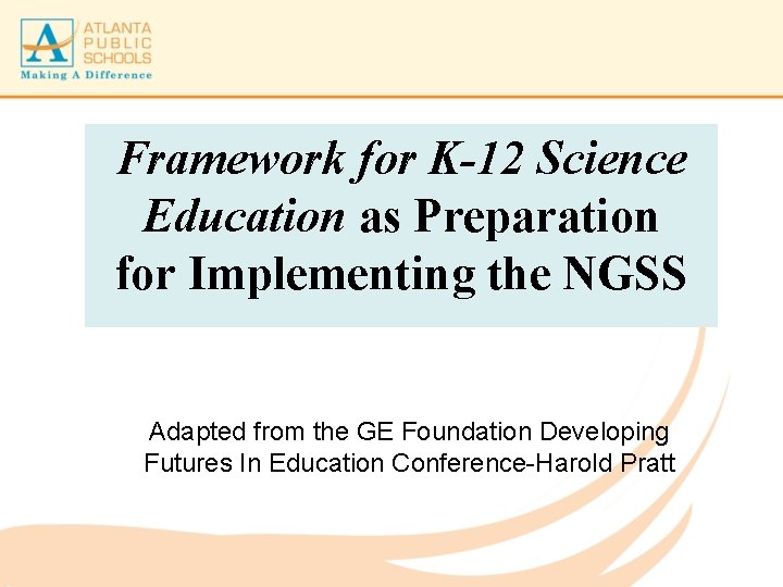 Framework for K-12 Science Education as Preparation for Implementing the NGSS Adapted from the