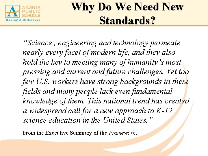 Why Do We Need New Standards? “Science , engineering and technology permeate nearly every