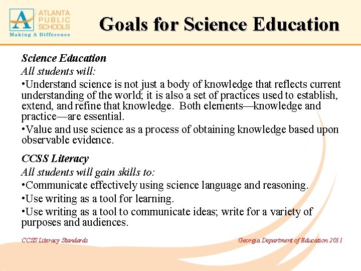 Goals for Science Education All students will: • Understand science is not just a