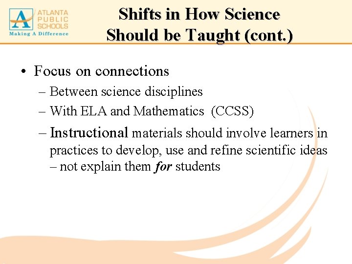 Shifts in How Science Should be Taught (cont. ) • Focus on connections –