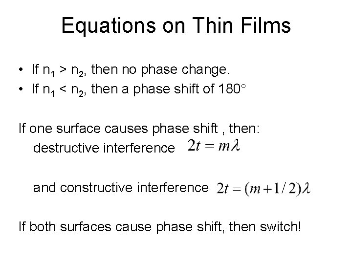 Equations on Thin Films • If n 1 > n 2, then no phase