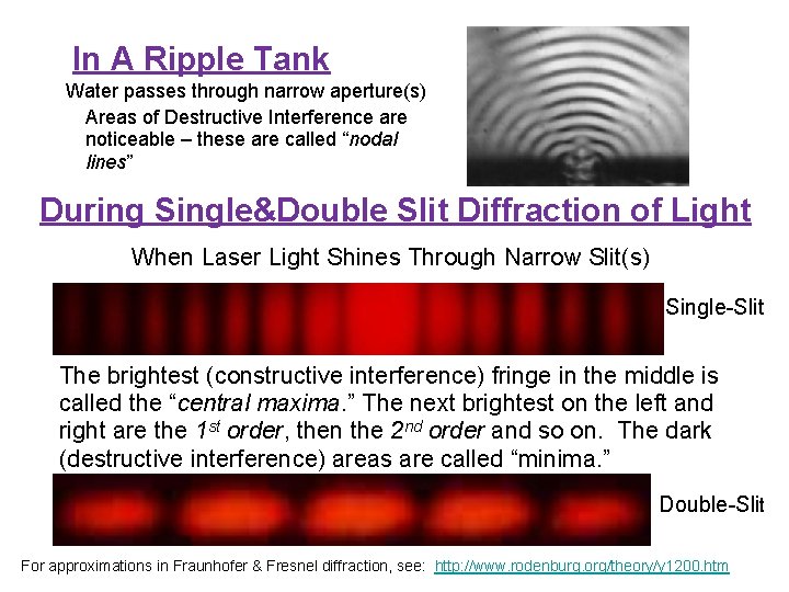 In A Ripple Tank Water passes through narrow aperture(s) Areas of Destructive Interference are
