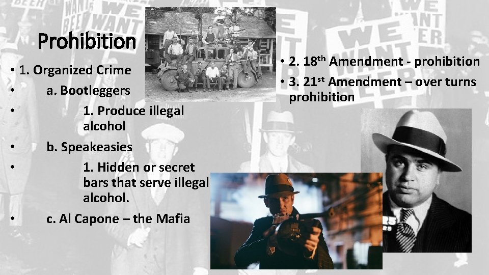 Prohibition • 1. Organized Crime • a. Bootleggers • 1. Produce illegal alcohol • Prohibition • 1. Organized Crime • a. Bootleggers • 1. Produce illegal alcohol •