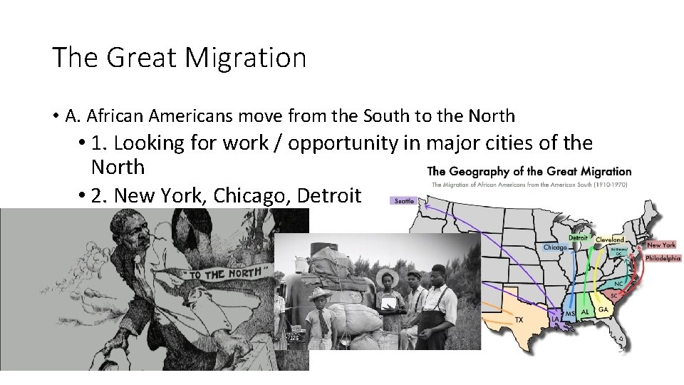 The Great Migration • A. African Americans move from the South to the North The Great Migration • A. African Americans move from the South to the North