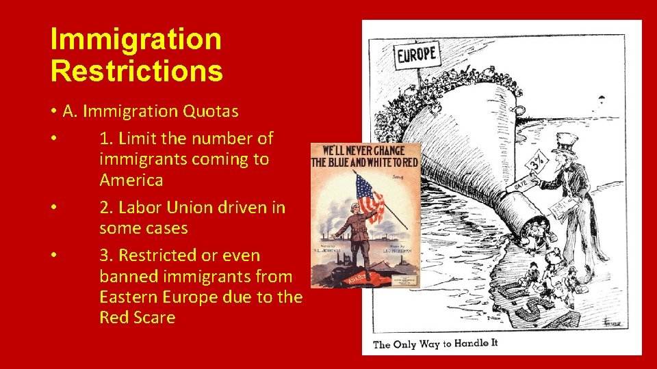 Immigration Restrictions • A. Immigration Quotas • 1. Limit the number of immigrants coming Immigration Restrictions • A. Immigration Quotas • 1. Limit the number of immigrants coming