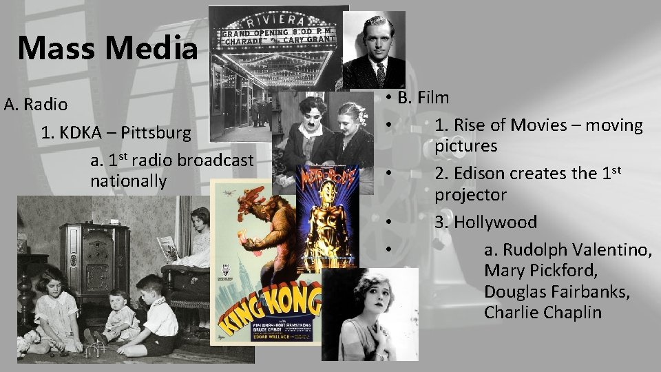 Mass Media A. Radio 1. KDKA – Pittsburg a. 1 st radio broadcast nationally Mass Media A. Radio 1. KDKA – Pittsburg a. 1 st radio broadcast nationally