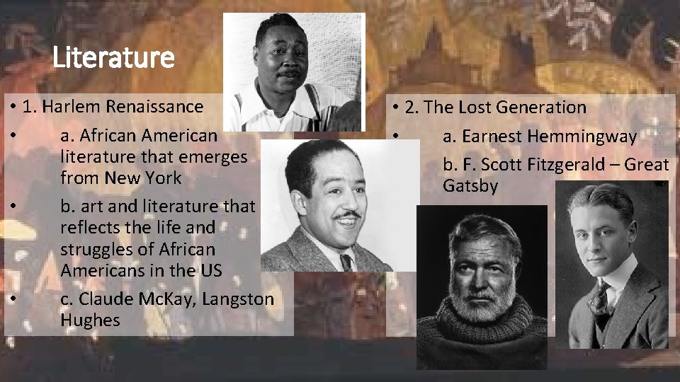 Literature • 1. Harlem Renaissance • a. African American literature that emerges from New Literature • 1. Harlem Renaissance • a. African American literature that emerges from New