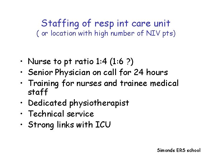 Staffing of resp int care unit ( or location with high number of NIV Staffing of resp int care unit ( or location with high number of NIV
