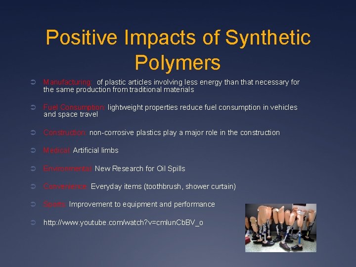Positive Impacts of Synthetic Polymers Ü Manufacturing: of plastic articles involving less energy than