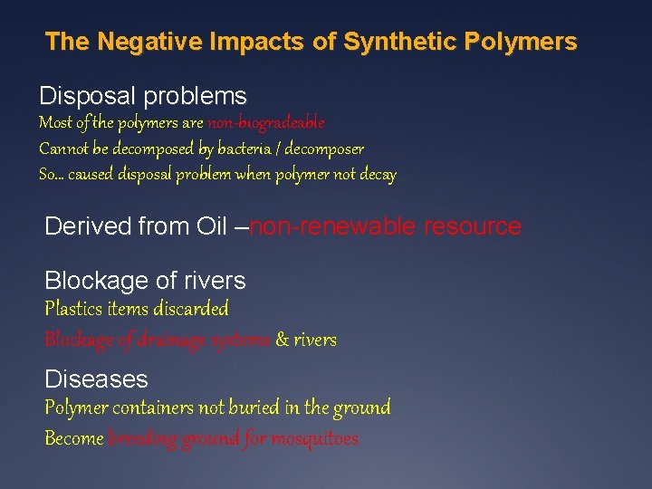 The Negative Impacts of Synthetic Polymers Disposal problems Most of the polymers are non-biogradeable