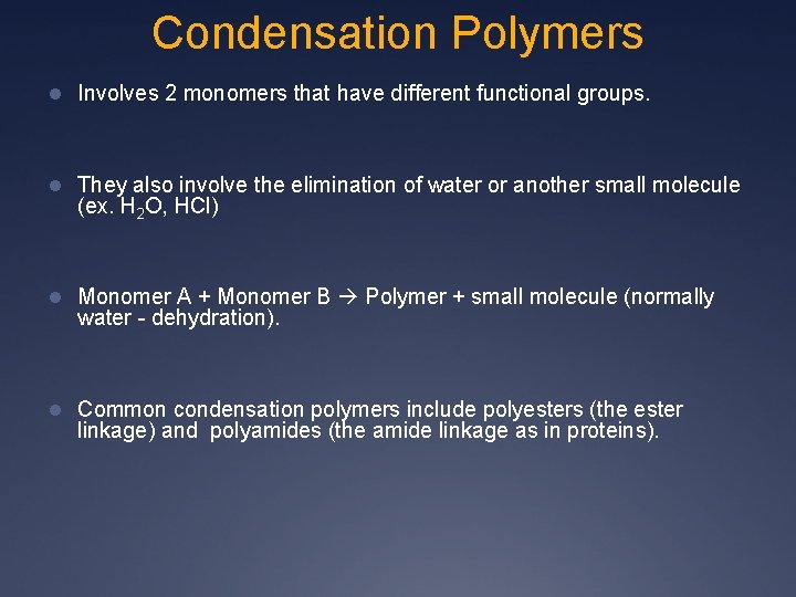 Condensation Polymers l Involves 2 monomers that have different functional groups. l They also