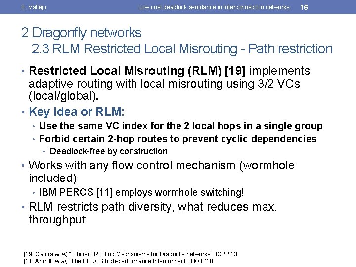 E. Vallejo Low cost deadlock avoidance in interconnection networks 16 2 Dragonfly networks 2.