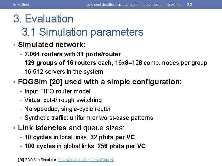 E. Vallejo Low cost deadlock avoidance in interconnection networks 22 3. Evaluation 3. 1