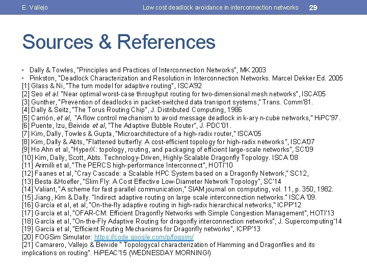 E. Vallejo Low cost deadlock avoidance in interconnection networks 29 Sources & References •