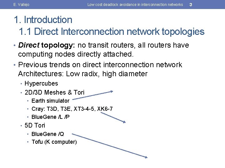 E. Vallejo Low cost deadlock avoidance in interconnection networks 3 1. Introduction 1. 1