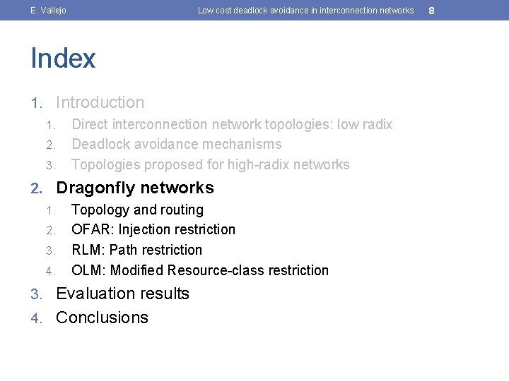 E. Vallejo Low cost deadlock avoidance in interconnection networks Index 1. Introduction 1. Direct