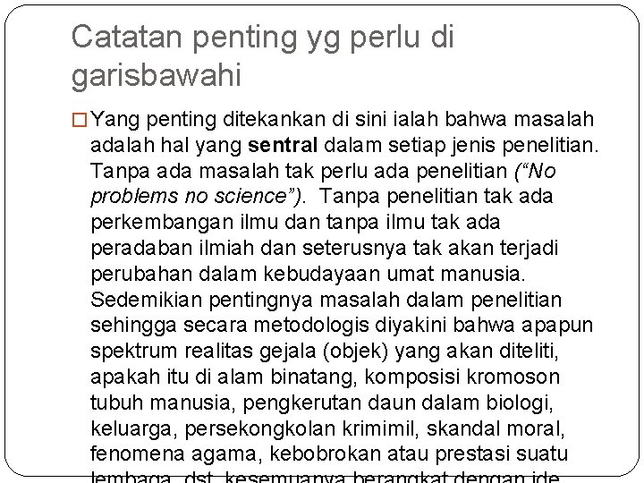 Catatan penting yg perlu di garisbawahi � Yang penting ditekankan di sini ialah bahwa