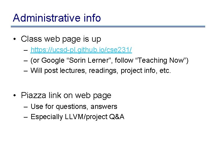 Administrative info • Class web page is up – https: //ucsd-pl. github. io/cse 231/