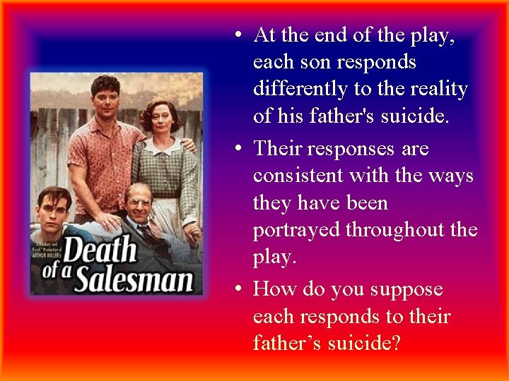  • At the end of the play, each son responds differently to the