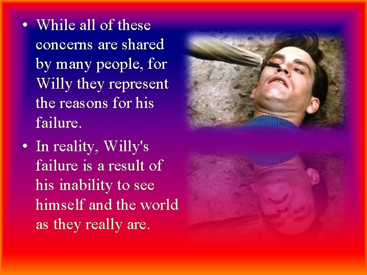  • While all of these concerns are shared by many people, for Willy