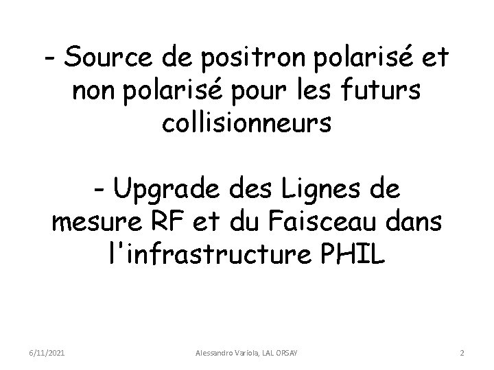 - Source de positron polarisé et non polarisé pour les futurs collisionneurs - Upgrade