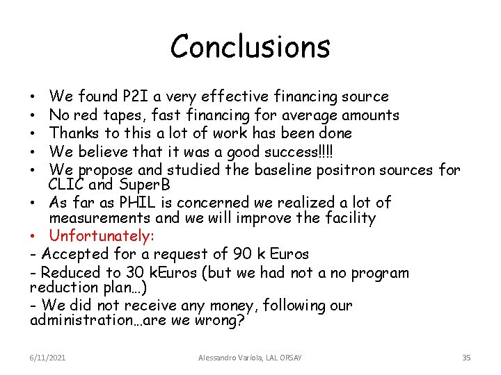 Conclusions We found P 2 I a very effective financing source No red tapes,