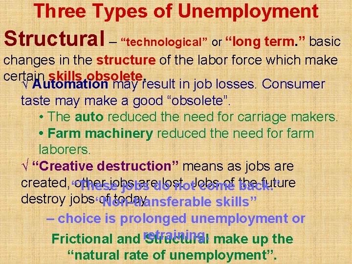 Three Types of Unemployment Structural – “technological” or “long term. ” basic changes in