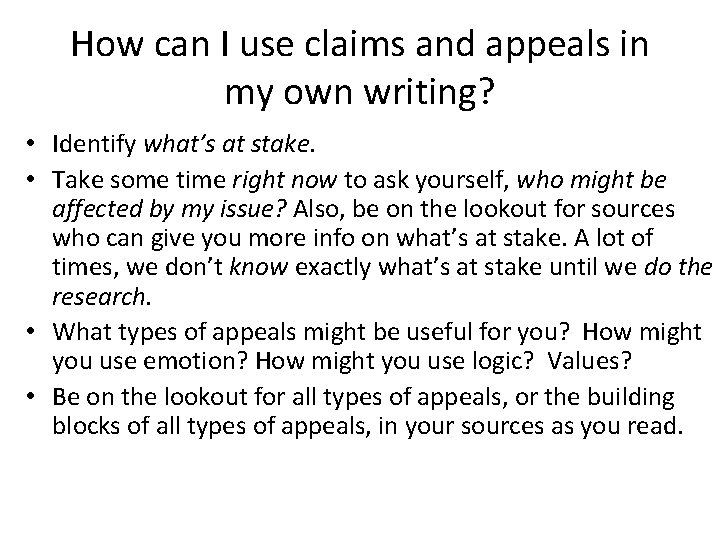 How can I use claims and appeals in my own writing? • Identify what’s