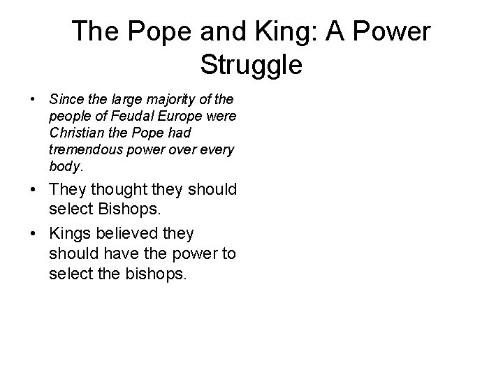 The Pope and King: A Power Struggle • Since the large majority of the
