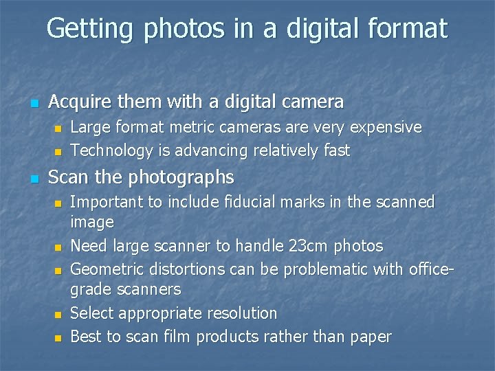 Getting photos in a digital format n Acquire them with a digital camera n