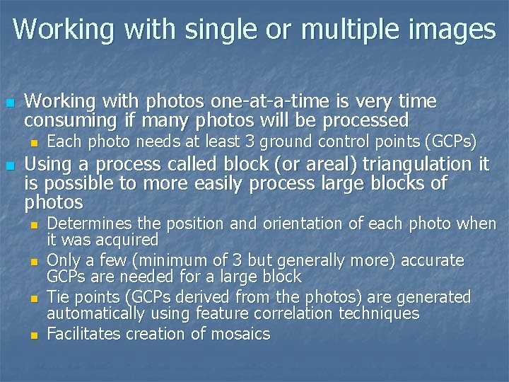 Working with single or multiple images n Working with photos one-at-a-time is very time
