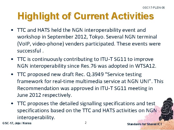 GSC 17 -PLEN-06 Highlight of Current Activities • TTC and HATS held the NGN