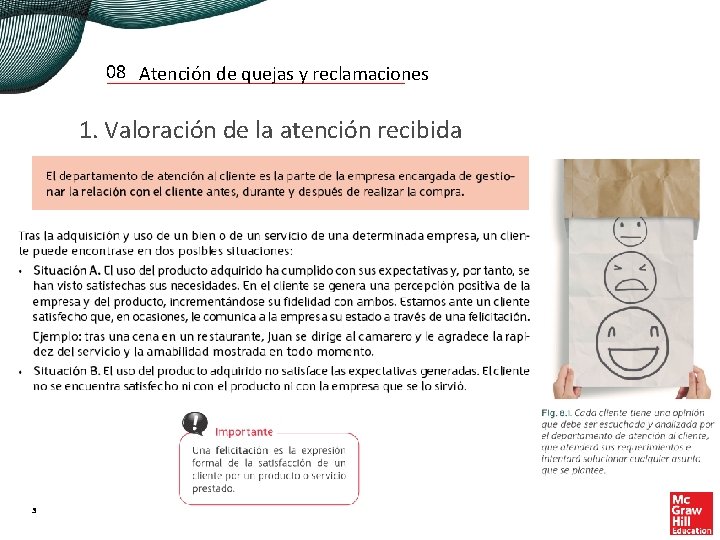 08 Atención de quejas y reclamaciones 1. Valoración de la atención recibida 3 