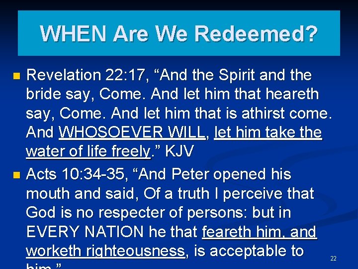 WHEN Are We Redeemed? Revelation 22: 17, “And the Spirit and the bride say,