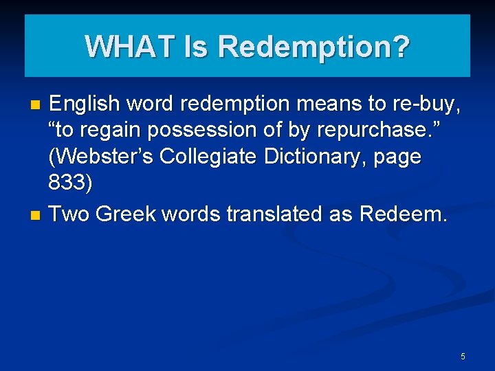 WHAT Is Redemption? English word redemption means to re-buy, “to regain possession of by