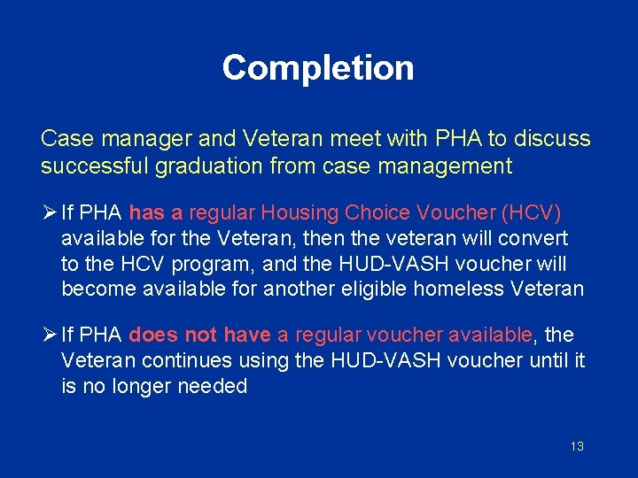 Completion Case manager and Veteran meet with PHA to discuss successful graduation from case