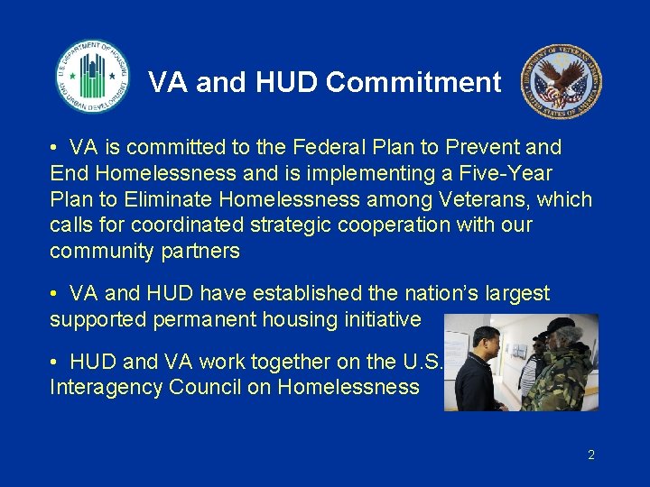 VA and HUD Commitment • VA is committed to the Federal Plan to Prevent