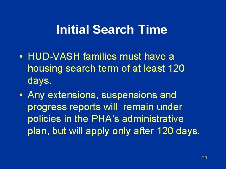 Initial Search Time • HUD-VASH families must have a housing search term of at