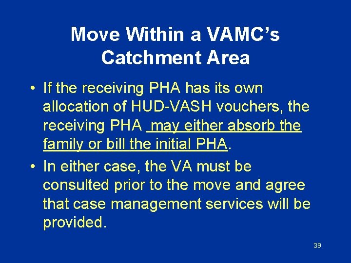 Move Within a VAMC’s Catchment Area • If the receiving PHA has its own